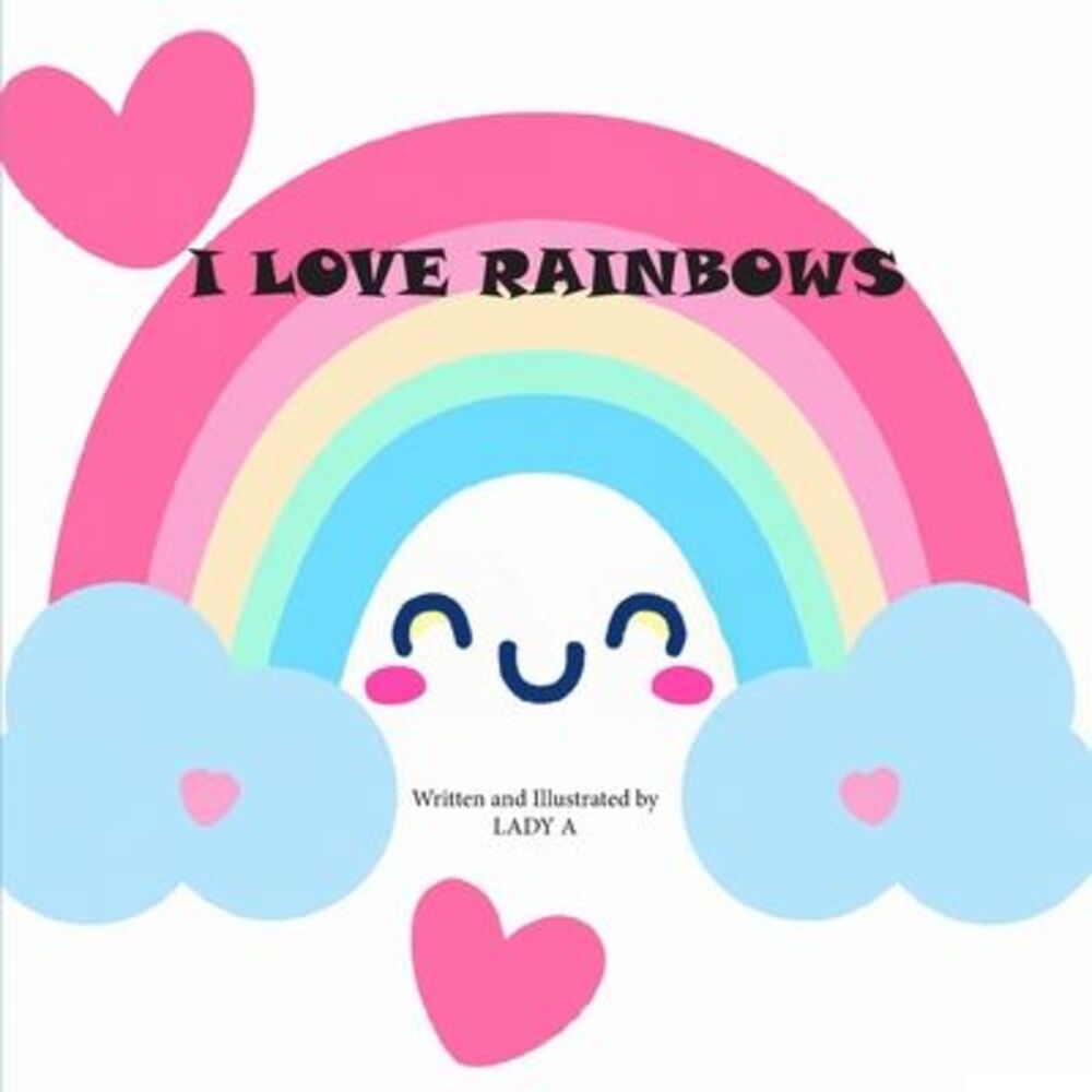I Love Rainbows -- Lady A
